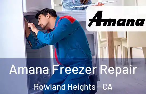  Amana Freezer Repair Rowland Heights - CA