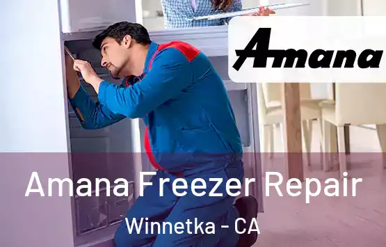  Amana Freezer Repair Winnetka - CA