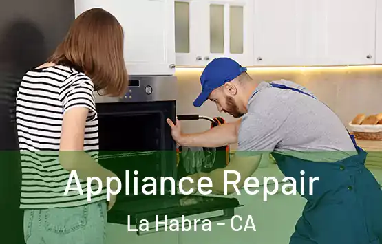 Appliance Repair La Habra - CA