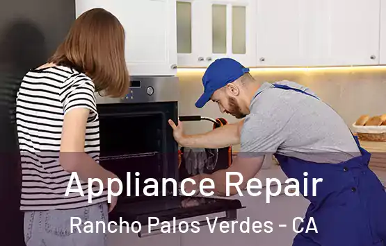  Appliance Repair Rancho Palos Verdes - CA
