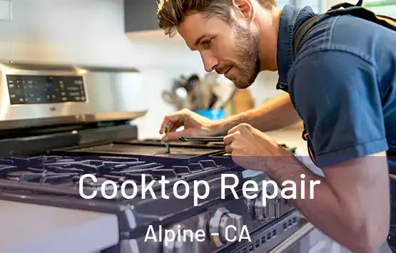  Cooktop Repair Alpine - CA