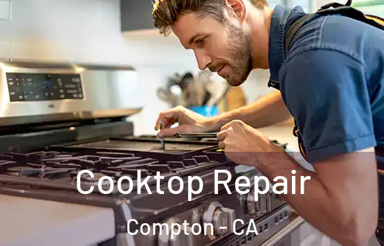  Cooktop Repair Compton - CA