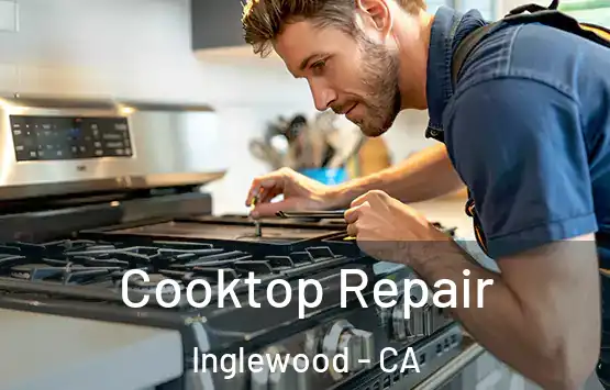 Cooktop Repair Inglewood - CA