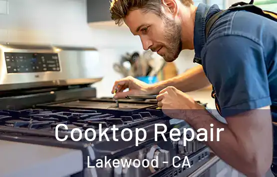  Cooktop Repair Lakewood - CA
