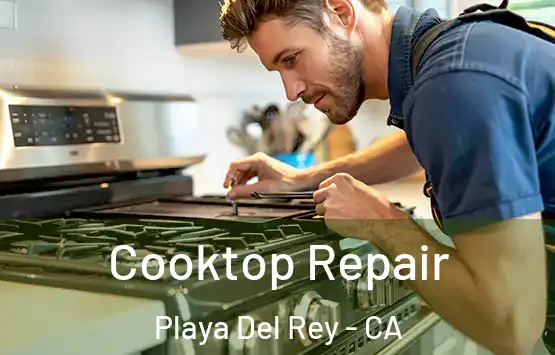  Cooktop Repair Playa Del Rey - CA