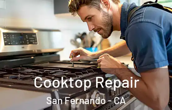  Cooktop Repair San Fernando - CA
