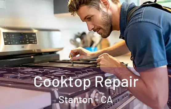  Cooktop Repair Stanton - CA