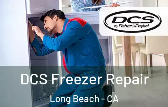  DCS Freezer Repair Long Beach - CA
