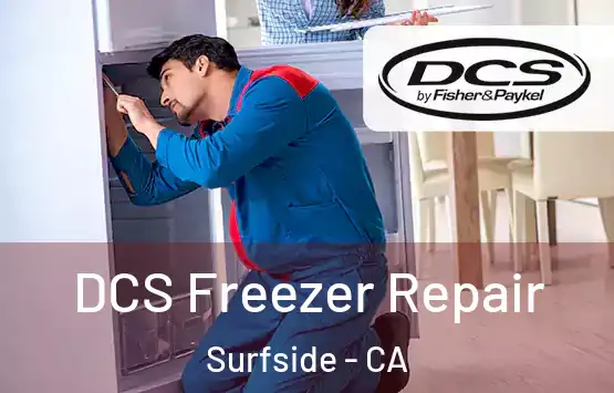  DCS Freezer Repair Surfside - CA
