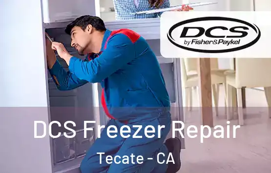 DCS Freezer Repair Tecate - CA