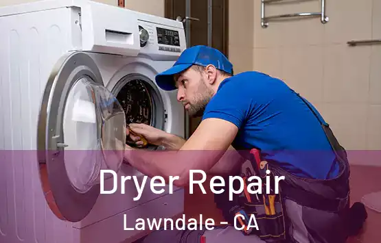  Dryer Repair Lawndale - CA