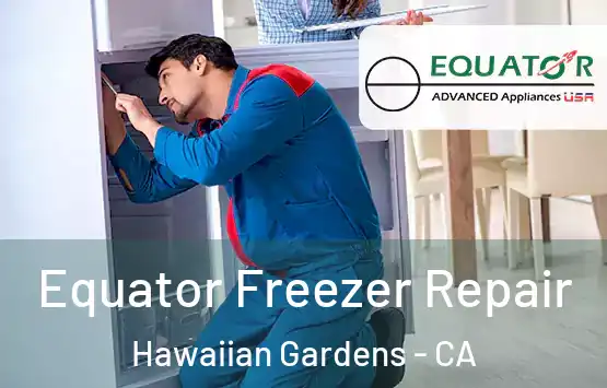  Equator Freezer Repair Hawaiian Gardens - CA
