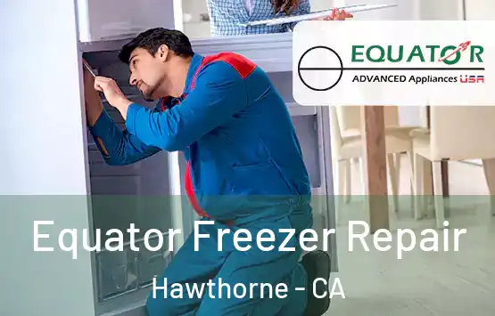  Equator Freezer Repair Hawthorne - CA