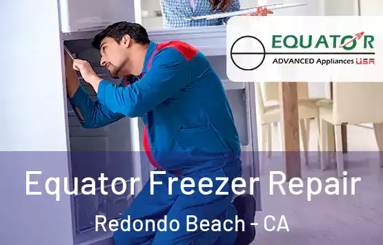  Equator Freezer Repair Redondo Beach - CA