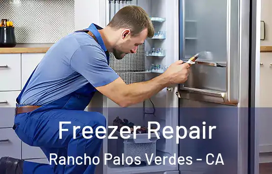  Freezer Repair Rancho Palos Verdes - CA