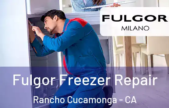  Fulgor Freezer Repair Rancho Cucamonga - CA