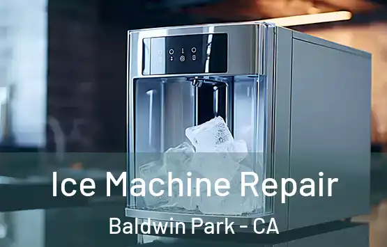 Ice Machine Repair Baldwin Park - CA