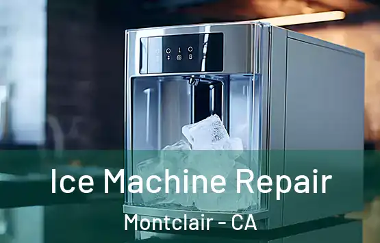  Ice Machine Repair Montclair - CA