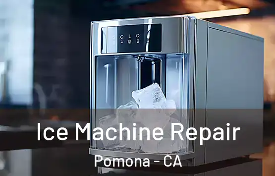  Ice Machine Repair Pomona - CA