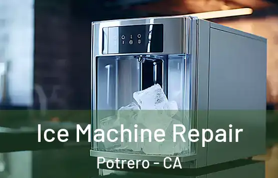  Ice Machine Repair Potrero - CA