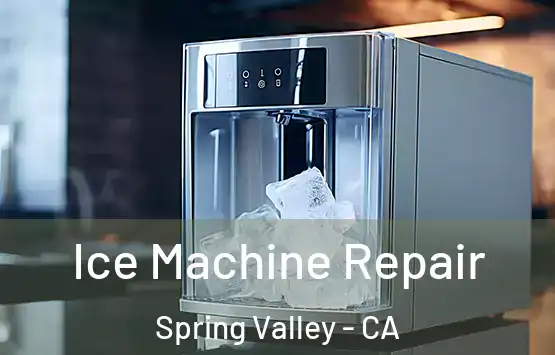  Ice Machine Repair Spring Valley - CA