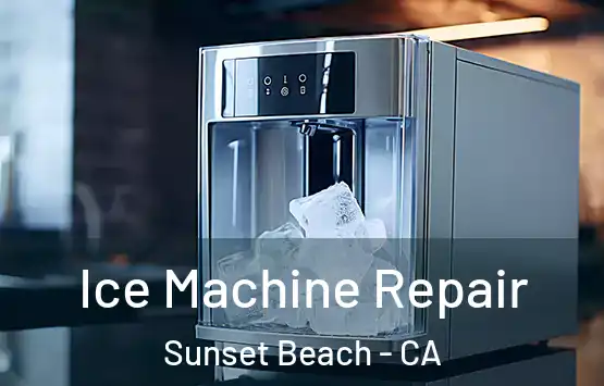  Ice Machine Repair Sunset Beach - CA