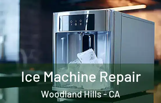  Ice Machine Repair Woodland Hills - CA