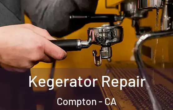  Kegerator Repair Compton - CA