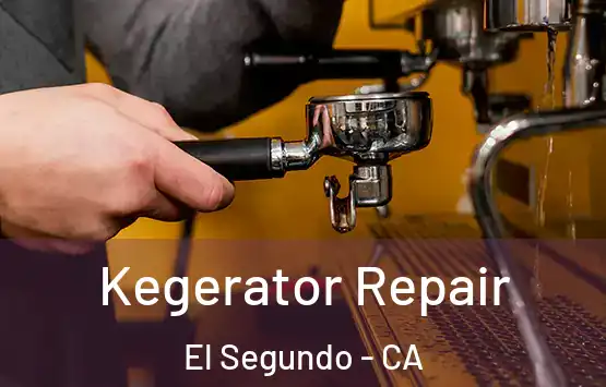  Kegerator Repair El Segundo - CA