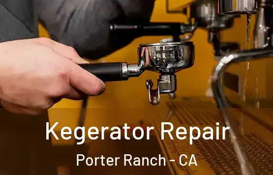  Kegerator Repair Porter Ranch - CA