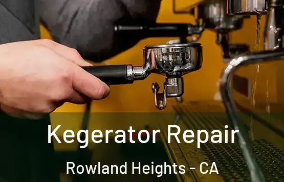  Kegerator Repair Rowland Heights - CA