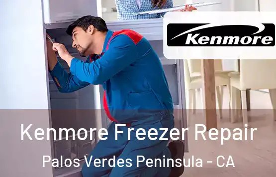  Kenmore Freezer Repair Palos Verdes Peninsula - CA