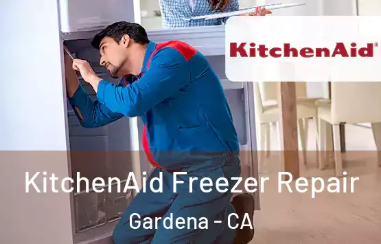  KitchenAid Freezer Repair Gardena - CA