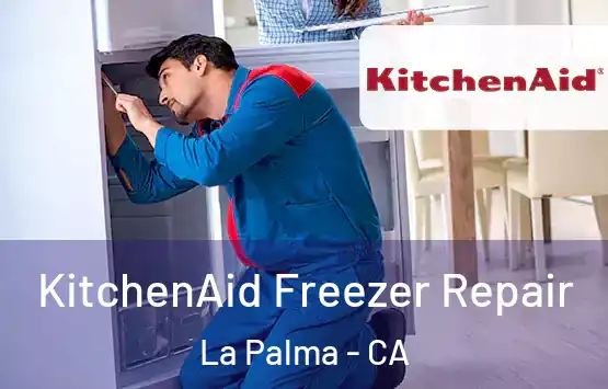  KitchenAid Freezer Repair La Palma - CA