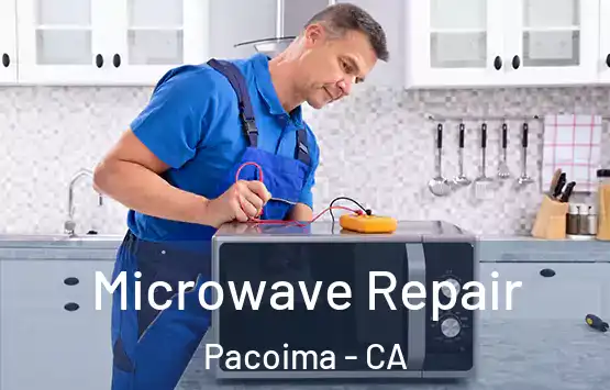  Microwave Repair Pacoima - CA