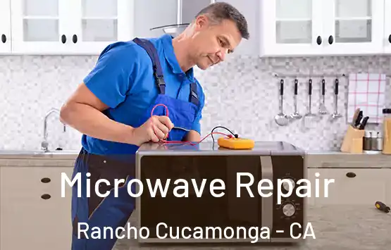  Microwave Repair Rancho Cucamonga - CA