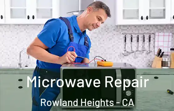  Microwave Repair Rowland Heights - CA