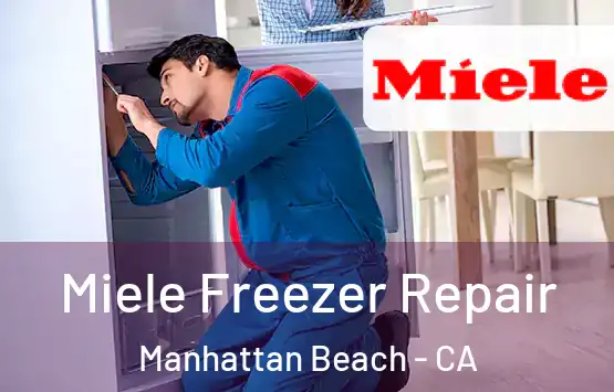  Miele Freezer Repair Manhattan Beach - CA