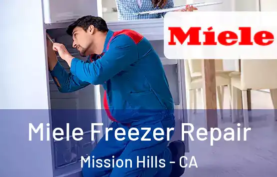  Miele Freezer Repair Mission Hills - CA