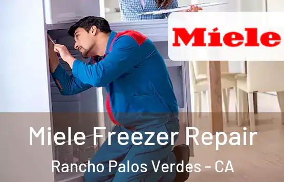  Miele Freezer Repair Rancho Palos Verdes - CA