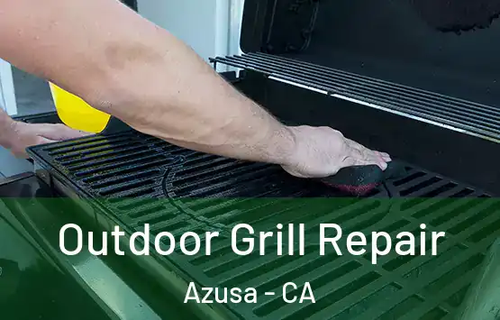  Outdoor Grill Repair Azusa - CA