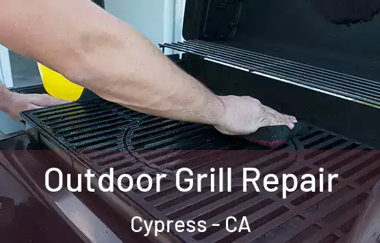  Outdoor Grill Repair Cypress - CA