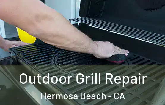  Outdoor Grill Repair Hermosa Beach - CA