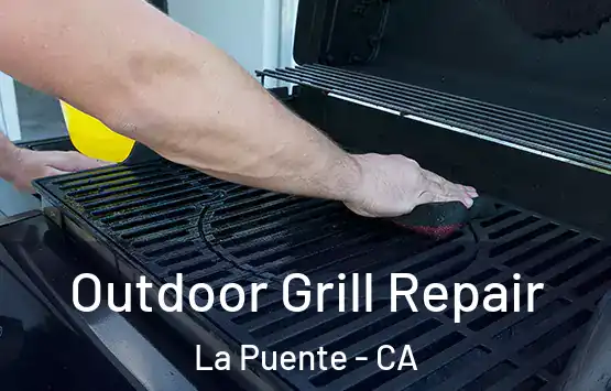  Outdoor Grill Repair La Puente - CA