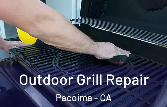  Outdoor Grill Repair Pacoima - CA