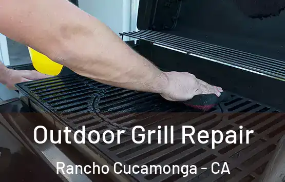  Outdoor Grill Repair Rancho Cucamonga - CA