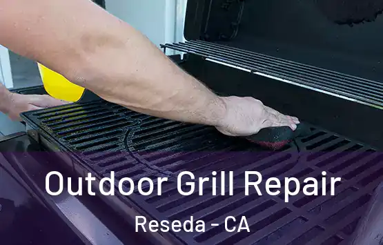  Outdoor Grill Repair Reseda - CA