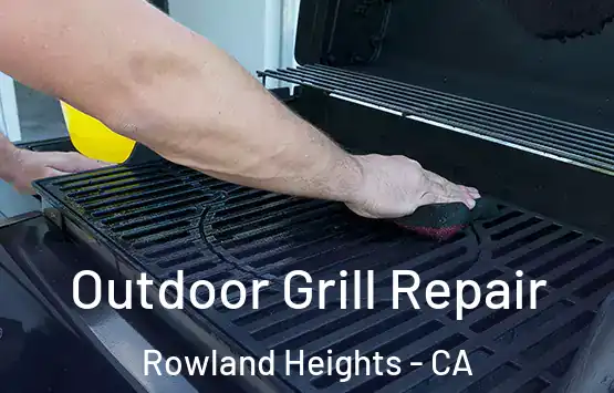  Outdoor Grill Repair Rowland Heights - CA