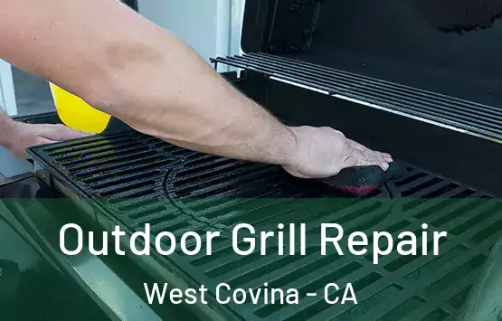  Outdoor Grill Repair West Covina - CA