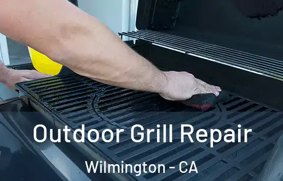  Outdoor Grill Repair Wilmington - CA